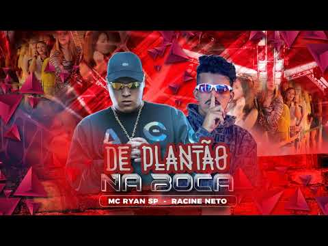 MC Ryan SP Racine Neto - To de Plantão na Boca - Brega Funk Tik Tok