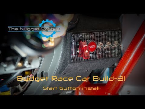 Budget Race Car Build - Part 31 - Start Button Install