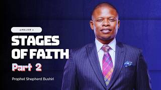 STAGES OF FAITH | PROPHET SHEPHERD BUSHIRI