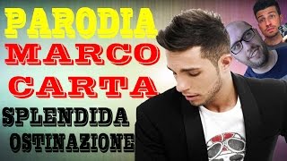 PARODIA MARCO CARTA SPLENDIDA OSTINAZIONE - Ostinata contrazione - [TWOTUBERS]