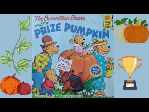 The Berenstain Bears and the Prize Pumpkin by Stan and Jan Berenstain READ ALOUD
