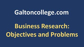 Business Research: Objectives and Problems