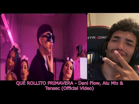 REACCION A QUÉ ROLLITO PRIMAVERA - Dani Flow, Alu Mix & Tensec (Official Video) // ERLACRA