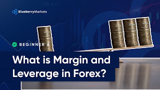 What Is Margin and Leverage in Forex?