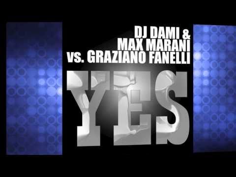 Dj Dami & Max Marani Vs Graziano Fanelli - Yes