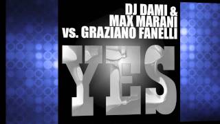 Dj Dami & Max Marani Vs Graziano Fanelli - Yes