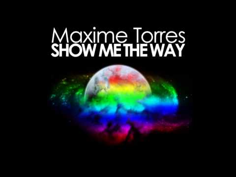 Maxime Torres - Show Me The Way (feat Rafael Battistuzzi Eva) [Radio Edit]