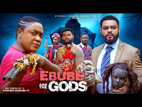 EBUBE AND THE GODS- STEPHEN ODIMGBE, LIZZY GOLD ONUWAJE - 2025 NIGERIAN MOVIE