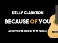 Kelly Clarkson Because Of You Acoustic Guitar Karaoke Version