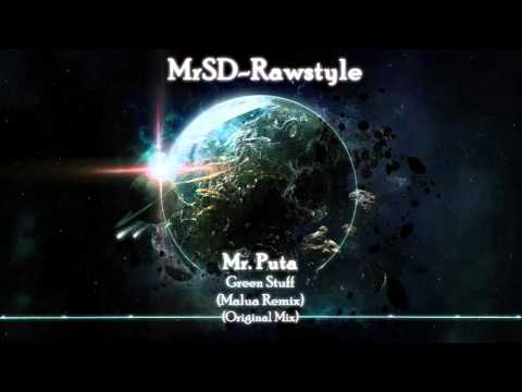 Mr. Puta - Green Stuff (Malua Remix) (Original Mix)
