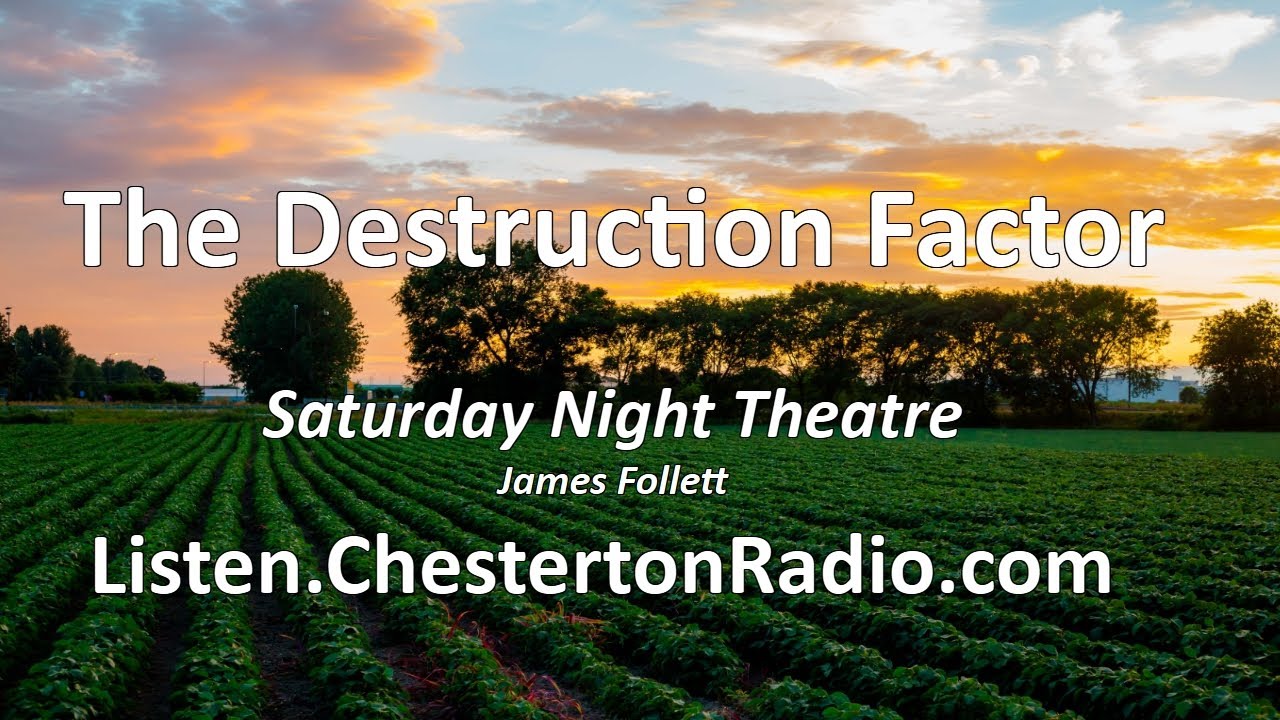 Destruction Factor - The Seeds of Creation - James Follett - Saturday Night Theatre