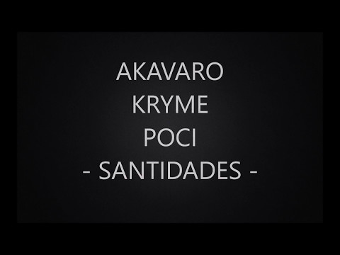 KRYME ft POCI & AKAVARO - SANTIDADES