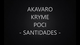 KRYME ft POCI & AKAVARO - SANTIDADES
