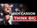 Ben Carson: Think Big