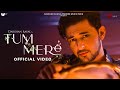 Tum Mere Official Video | Darshan Raval | Gurpreet S. | Gautam S. | Lijo George | Naushad Khan