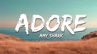 Amy Shark - Adore (Lyrics)