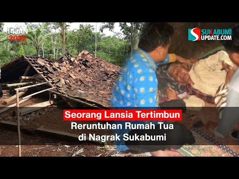 Seorang Lansia Tertimbun Reruntuhan Rumah Tua di Nagrak Sukabumi