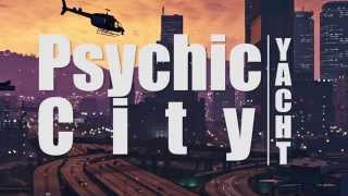 Music GTA V   Psychic City, Yacht - Lyrics | Legendado