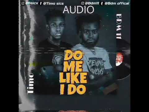 BDM 11 x Timo - Do Me Like I Do (Official Audio)