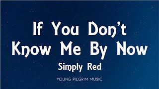 Simply Red - If You Don&#39;t Know Me By Now (Lyrics)