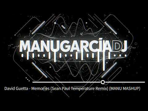 David Guetta - Memories (Sean Paul Temperature Remix) (MANU MASHUP)