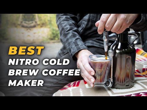 Best Nitro Cold Brew Coffee Maker - Freshly Brewed Frothy Coffee