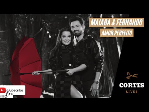 MAIARA & FERNANDO - AMOR PERFEITO #LiveDiaDosNamorados