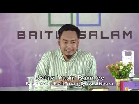 20191020 Ustaz Yasir Ramlee : Rasul SAW Berkisah Tentang Syurga  & Neraka