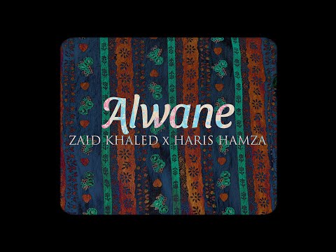 HARIS HAMZA X ZAID KHALED - ALWANE