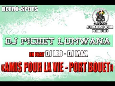 PICHET LUMWANA - AMIS POUR LA VIE _ VERSION PORT BOUET (FEAT DJ LEO - DJ MAX)