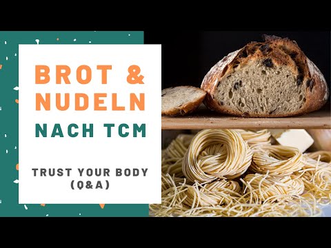 Wirkung von Brot, Linsennudeln und "Wind" nach TCM - Fragen aus dem "Trust your Body" (Q&A)