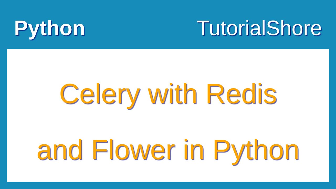 Celery with Redis and Flower in Python