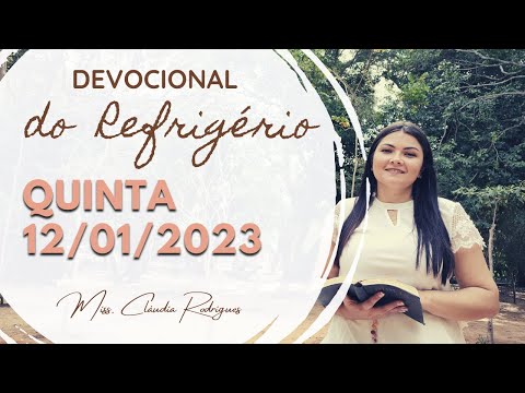 12/01/23 Devocional do Refrigério - reflexão e oração de hoje - Cláudia Rodrigues.
