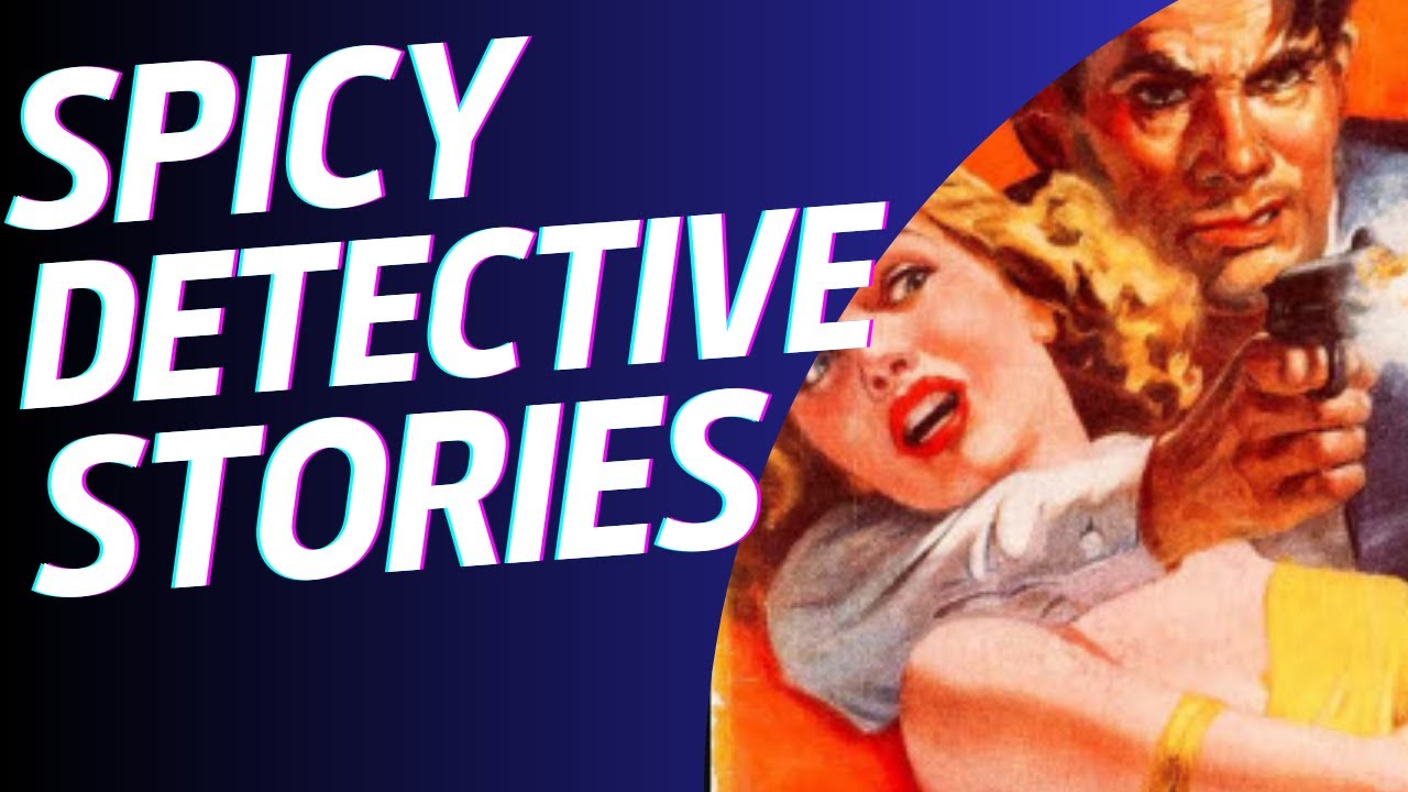 Spicy Detective Stories!  A Pulp Deep Dive