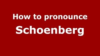 How to pronounce Schoenberg