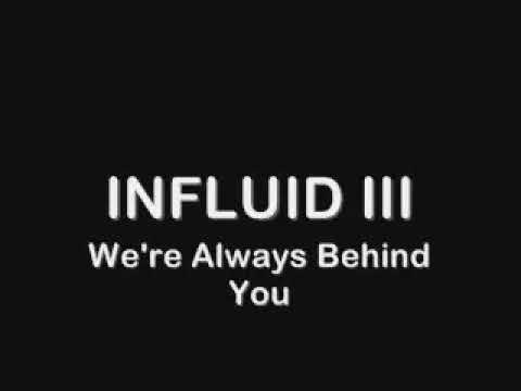 INFLUID III - We_re Always Behind You
