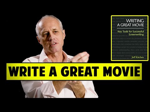 Writing A Great Movie: Key Tools For Successful Screenwriting - Jeff Kitchen [FULL INTERVIEW]