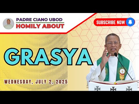 Fr. Ciano Homily about GRASYA - 7/2/2025