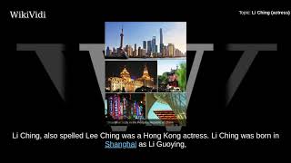 LI CHING (actress) - WikiVidi Documentary video