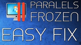 Easiest Way To Fix Frozen Parallels Desktop