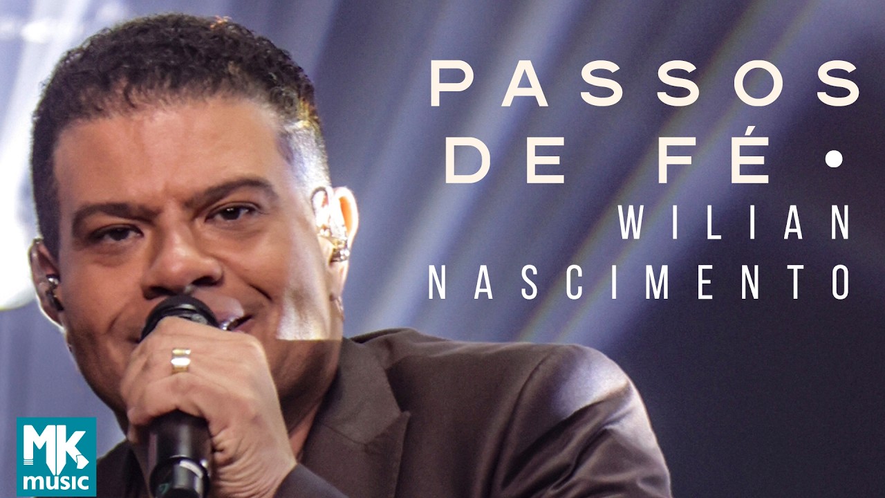 Wilian Nascimento - Passos de Fé (Ao Vivo)