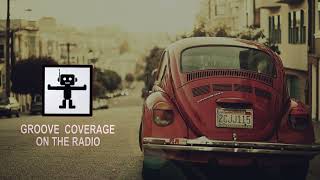Groove Coverage - On The Radio (Riedel Remix)