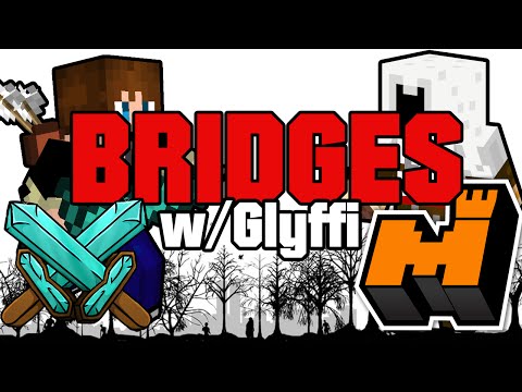Minecraft: THE BRIDGES w/Glyffi! HACKER SAA ANSIONSA MUKAAN!