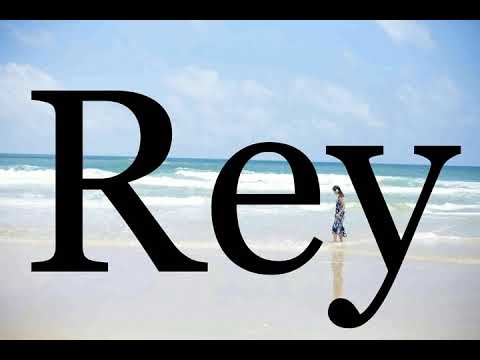 How To Pronounce Rey🌈🌈🌈🌈🌈🌈Pronunciation Of Rey