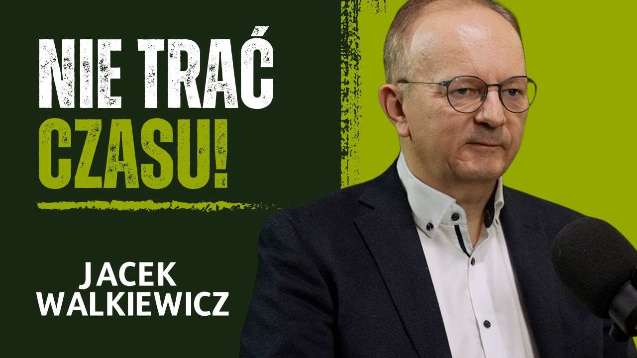 Jacek Walkiewicz o świadomym zarządzaniu czasem