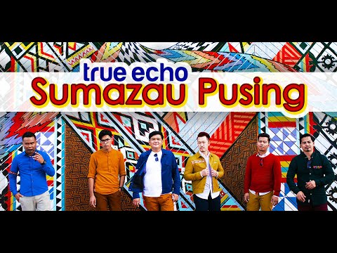 SUMAZAU PUSING (Oh Kaamatan) - TRUE ECHO - Acapella (Official Music Video)