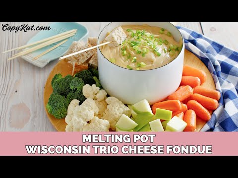 Melting Pot - Wisconsin Trio Fondue - CopyKat Recipe