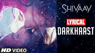 DARKHAAST Lyrical  Video Song |  SHIVAAY | Arijit Singh & Sunidhi Chauhan | Ajay Devgn | T-Series