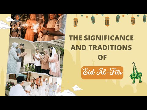 The Significance and Traditions of Eid ul-Fitr: What You Need to Know