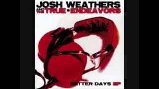 Josh Weathers - Better Days.wmv